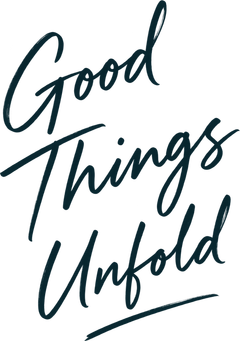 Good Things Unfold
